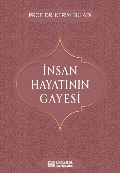 İnsan Hayatının Gayesi - Prof. Dr. Kerim Buladı ürün görseli 1