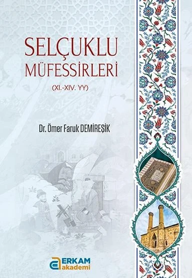 Selçuklu Müfessirleri (XI.-XIV. YY) - Dr. Ömer Faruk Demireşik ürün görseli 1