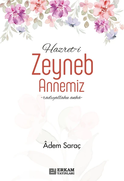Hazret-i Zeyneb binti Huzeyme Annemiz - Adem Saraç ürün görseli 1