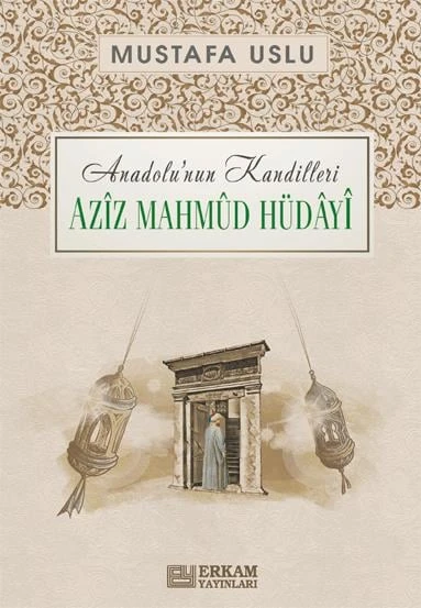 Anadolu'nun Kandilleri - Aziz Mahmud Hüdayi - Mustafa Uslu ürün görseli 1