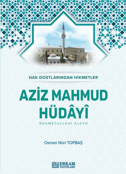 Hak Dostlarından Hikmetler Aziz Mahmud Hüdayi (Karton Kapak) - Osman Nuri Topbaş ürün görseli 1