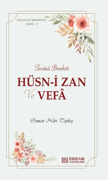 Faziletler Medeniyeti Serisi - 7 / Hüsn-i Zan ve Vefa - Osman Nuri Topbaş ürün görseli 1