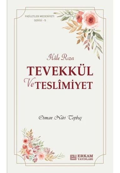 Faziletler Medeniyeti Serisi - 5 / Tevekkül ve Teslimiyet - Osman Nuri Topbaş ürün görseli 1