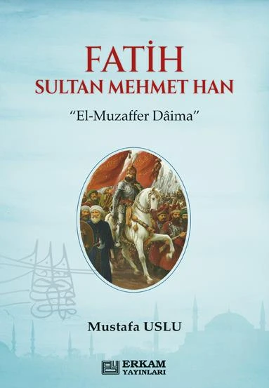 Fatih Sultan Mehmet Han - Mustafa Uslu ürün görseli 1