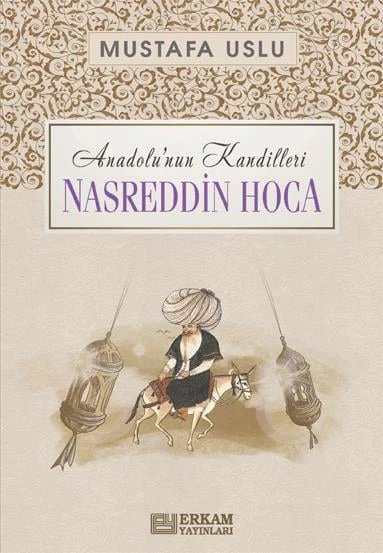 Anadolu'nun Kandilleri - Nasreddin Hoca - Mustafa Uslu ürün görseli 1