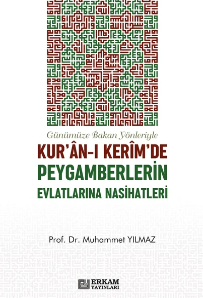 Kur'an-ı Kerim'de Peygamberlerin Evlatlarına Nasihatleri - Prof. Dr. Muhammet Yılmaz ürün görseli 1