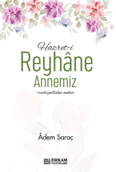 Hazreti Reyhane Annemiz - Adem Saraç ürün görseli 1