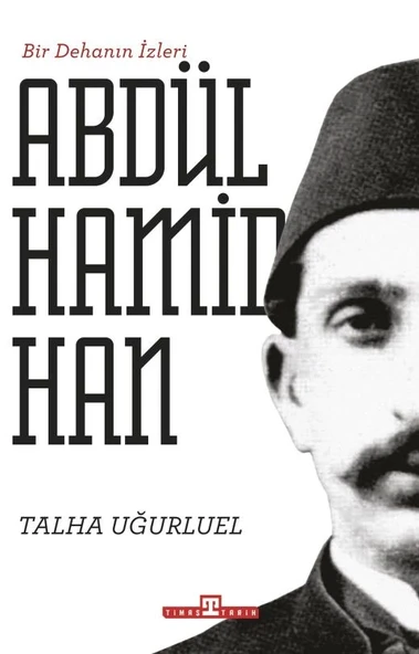 Bir Dehanın İzleri Iı. Abdülhamid Han - Timaş Yayınları ürün görseli 1