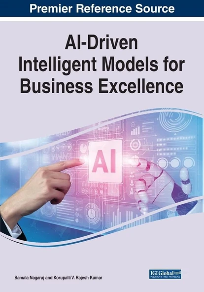 AI-Driven Intelligent Models for Business Excellence (The Advances in Business Information Systems and Analytics) Nagaraj Kumar ürün görseli 1