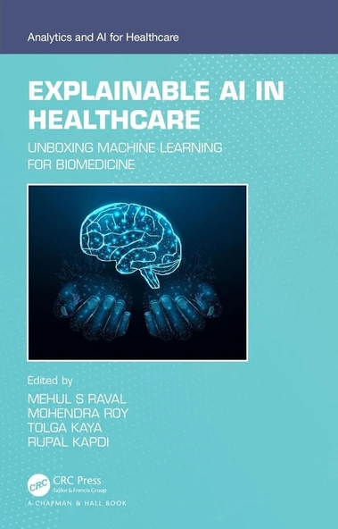 Explainable AI in Healthcare: Unboxing Machine Learning for Biomedicine Raval Roy ürün görseli 1