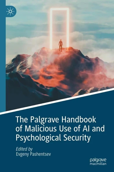 The Palgrave Handbook of Malicious Use of AI and Psychological Security Evgeny Pashentsev ürün görseli 1