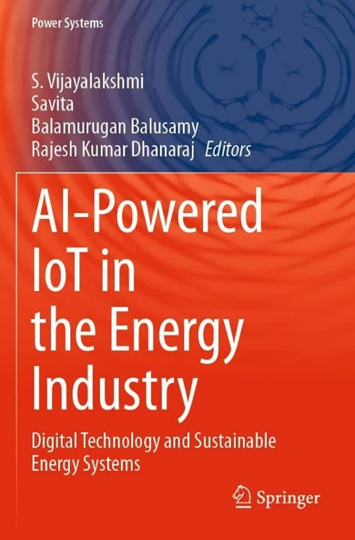 AI-Powered Iot in the Energy Industry: Digital Technology and Sustainable Energy Systems S Vijayalakshmi Savita ürün görseli 1