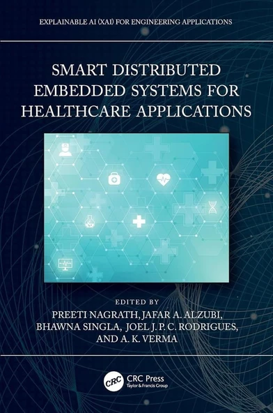 Smart Distributed Embedded Systems for Healthcare Applications (Explainable AI (XAI) for Engineering Applications) Nagrath Alzubi ürün görseli 1