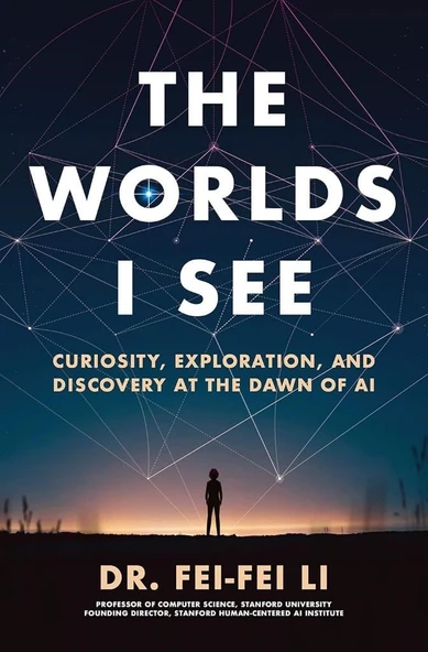 The Worlds I See: Curiosity, Exploration, and Discovery at the Dawn of AI Dr. Fei-Fei Li ürün görseli 1