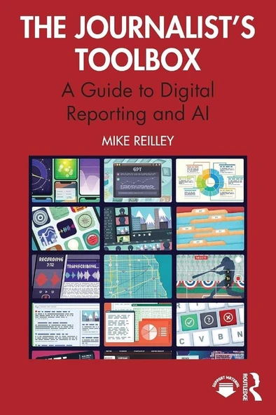 The Journalist’s Toolbox: A Guide to Digital Reporting and AI Mike Reilley ürün görseli 1