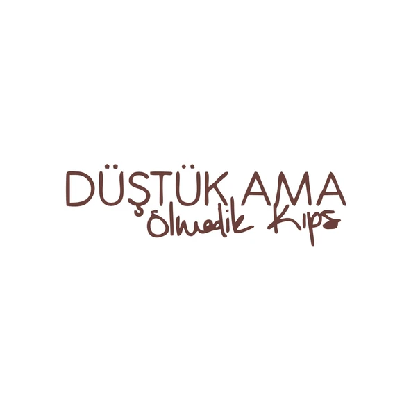 Düştük Ama Ölmedik Kıps Araba Sticker 17x17 Cm Kahverengi ürün görseli 1