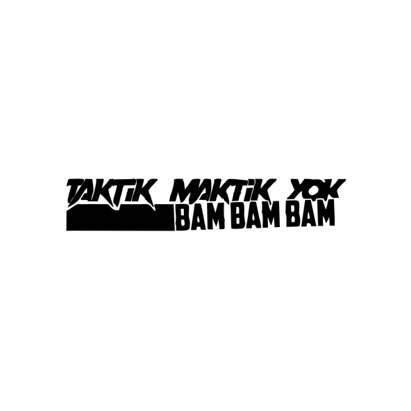 Taktik Maktik Yok Bambambam Araba Sticker 17x17 Cm Siyah ürün görseli 1