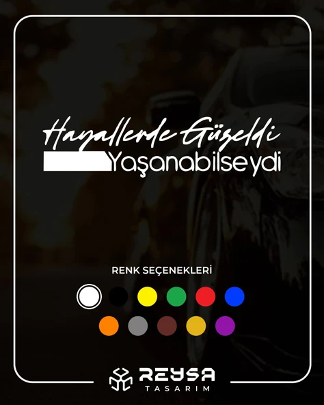 Hayallerde Güzeldi Yaşanabilseydi Araba Sticker 17x17 Cm Beyaz ürün görseli 1