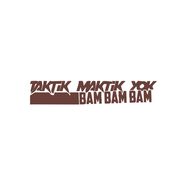 Taktik Maktik Yok Bambambam Araba Sticker 17x17 Cm Kahverengi ürün görseli 1