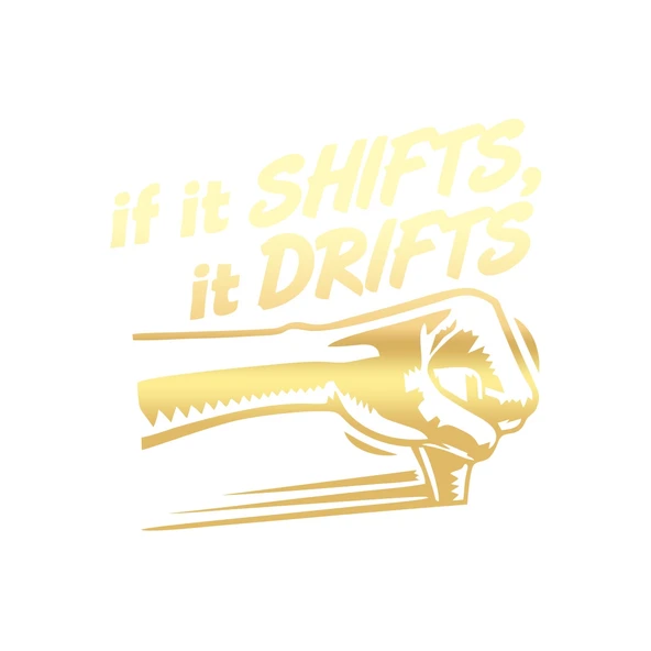 If It Shifts It Drifts Araba Sticker 17x17 Cm Gold ürün görseli 1