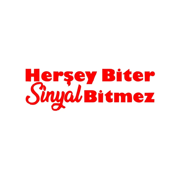 Her Şey Biter Sinyal Bitmez Araba Sticker 17x17 Cm Kırmızı ürün görseli 1