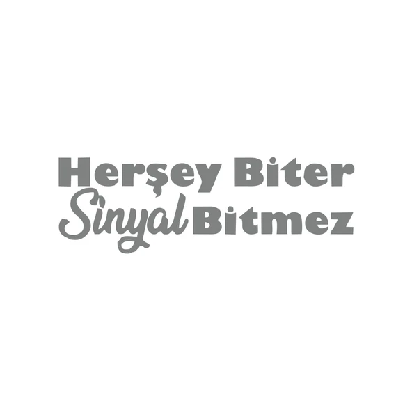 Her Şey Biter Sinyal Bitmez Araba Sticker 17x17 Cm Gri ürün görseli 1