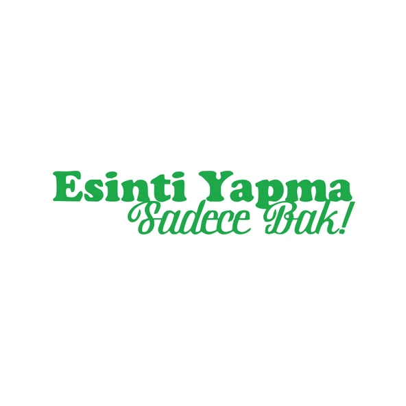 Esinti Yapma Sadece Bak Araba Sticker 17x17 Cm Yeşil ürün görseli 1