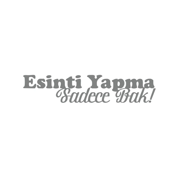 Esinti Yapma Sadece Bak Araba Sticker 17x17 Cm Gri ürün görseli 1