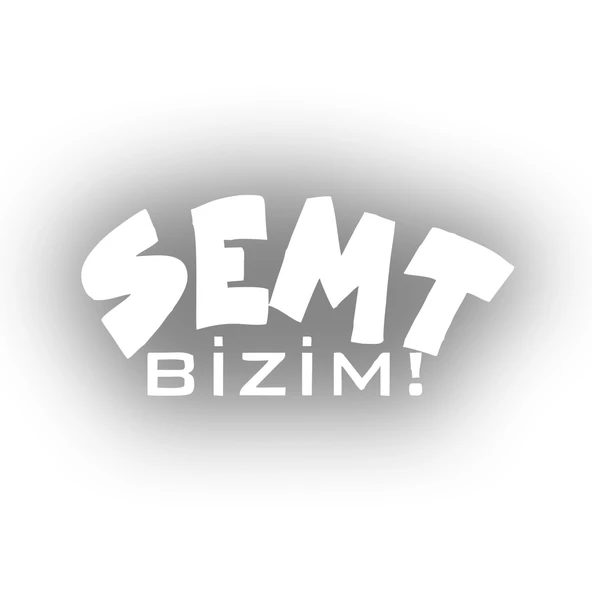 Semt Bizim Araba Sticker 17x17 Cm Beyaz ürün görseli 1
