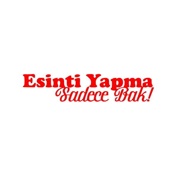 Esinti Yapma Sadece Bak Araba Sticker 17x17 Cm Kırmızı ürün görseli 1