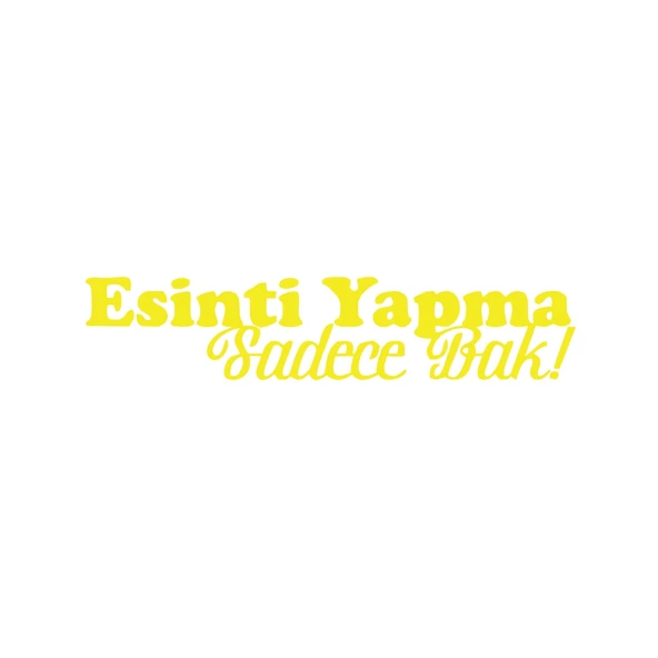 Esinti Yapma Sadece Bak Araba Sticker 17x17 Cm Sarı ürün görseli 1