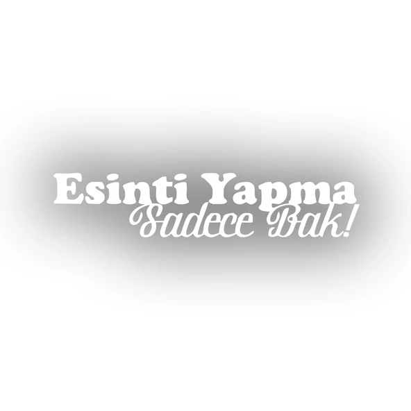 Esinti Yapma Sadece Bak Araba Sticker 17x17 Cm Beyaz ürün görseli 1
