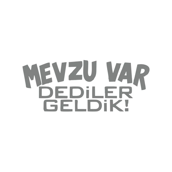 Mevzu Var Dediler Geldik Araba Sticker 17x17 Cm Gri ürün görseli 1