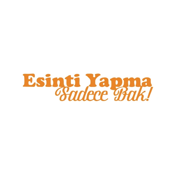 Esinti Yapma Sadece Bak Araba Sticker 17x17 Cm Turuncu ürün görseli 1