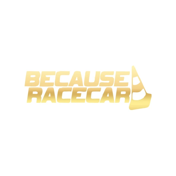 Because Race Car Araba Sticker 17x17 Cm Gold ürün görseli 1