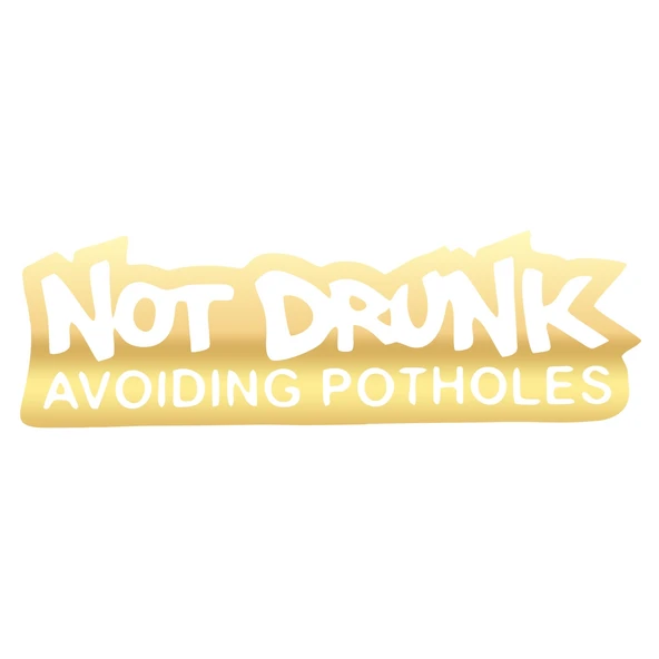 Not Drunk Avoiding Potholes 17x17 Cm Gold ürün görseli 1