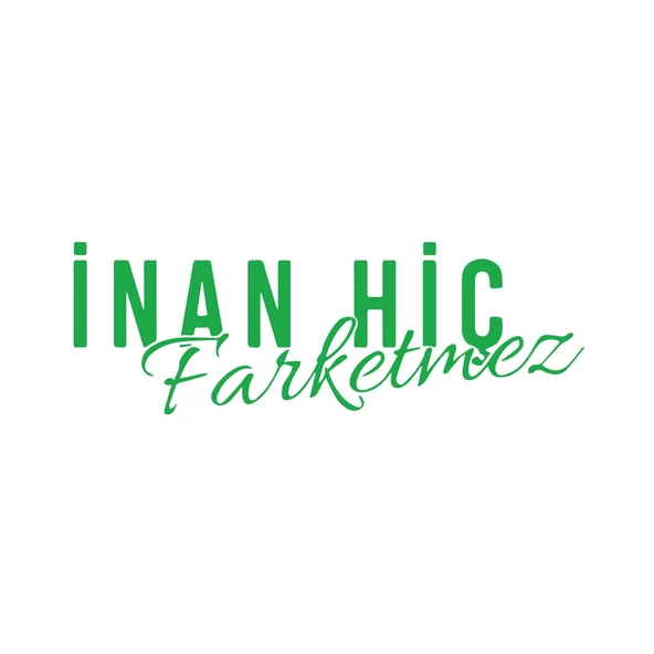 İnan Hiç Fark Etmez Sticker 17x17 Cm Yeşil ürün görseli 1