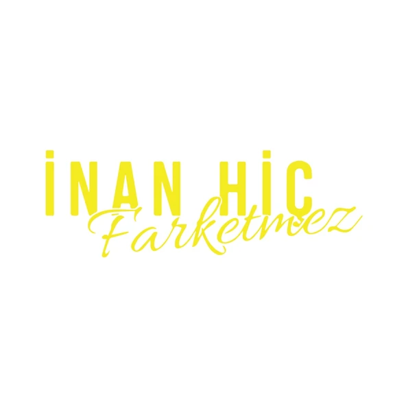 İnan Hiç Fark Etmez Sticker 17x17 Cm Sarı ürün görseli 1