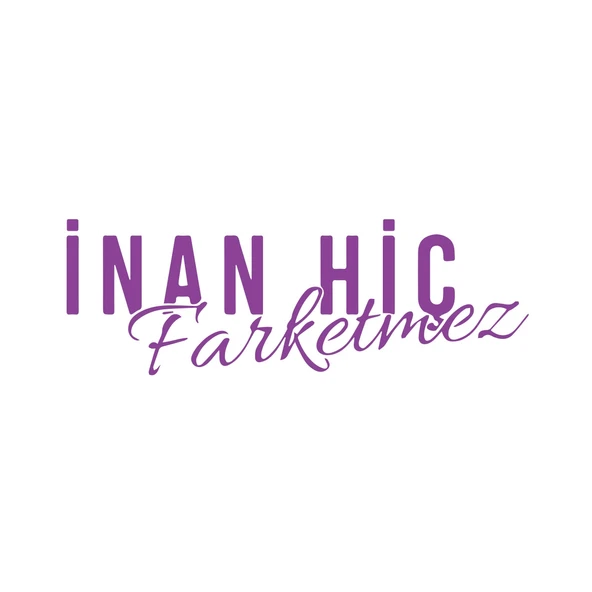 İnan Hiç Fark Etmez Sticker 17x17 Cm Mor ürün görseli 1