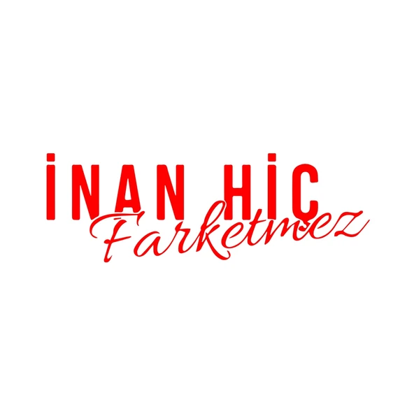 İnan Hiç Fark Etmez Sticker 17x17 Cm Kırmızı ürün görseli 1