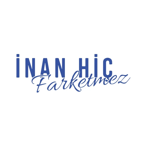 İnan Hiç Fark Etmez Sticker 17x17 Cm Mavi ürün görseli 1