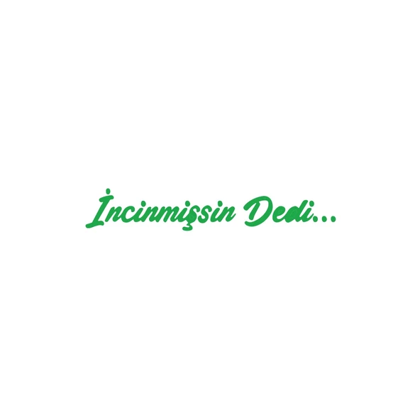 İncinmişsin Dedi Sticker 17x17 Cm Yeşil ürün görseli 1