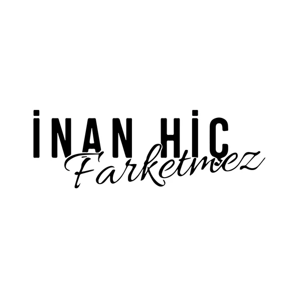 İnan Hiç Fark Etmez Sticker 17x17 Cm Siyah ürün görseli 1
