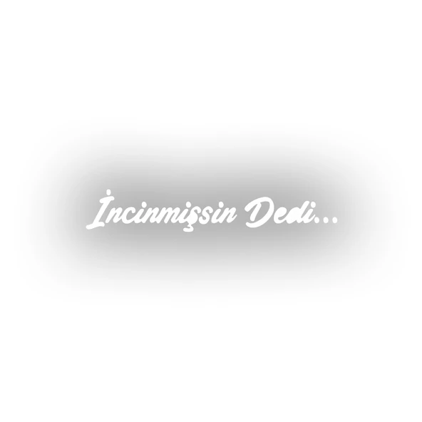 İncinmişsin Dedi Sticker 17x17 Cm Beyaz ürün görseli 1