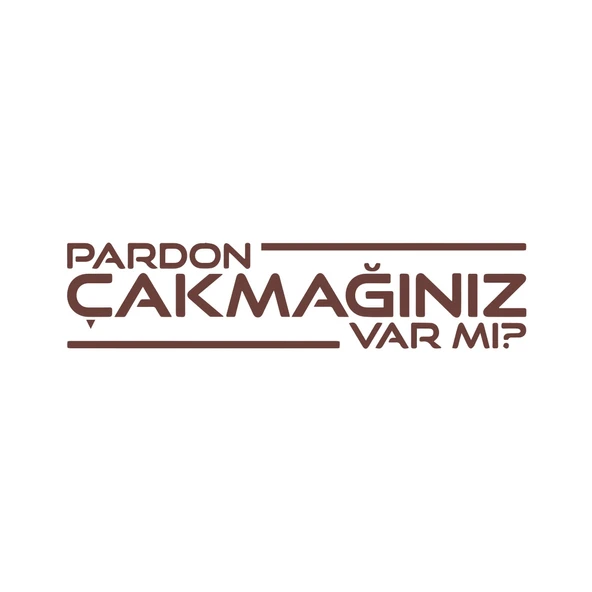 Pardon Çakmağınız var mı Sticker 17x17 Cm Kahverengi ürün görseli 1
