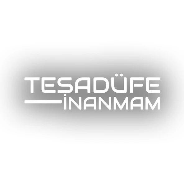 Tesadüfe İnanmam Sticker 17x17 Cm Beyaz ürün görseli 1