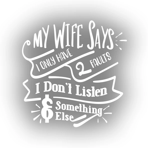 My Wife Says Sticker 17x17 Cm Beyaz ürün görseli 1