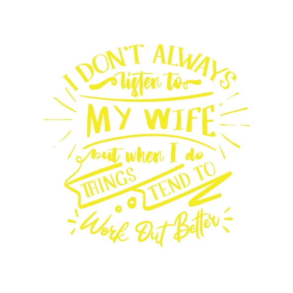 İ dont Listening to My wife Sticker 17x17 Cm Sarı ürün görseli 1