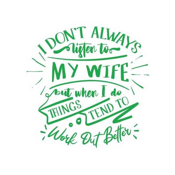 İ dont Listening to My wife Sticker 17x17 Cm Yeşil ürün görseli 1