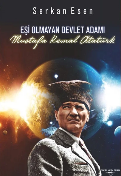 Eşi Olmayan Devlet Adamı Mustafa Kemal Atatürk - Serkan Esen ürün görseli 1